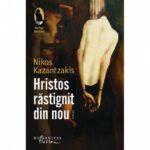 Gânduri la o carte Nikos Kazantzakis- Hristos, răstignit a doua oară
