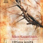 Gânduri la o carte Nikos Kazantzakis- Ultima patimă a lui Hristos