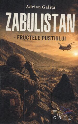Adrian Galiță- Zabulistan, fructele pustiului